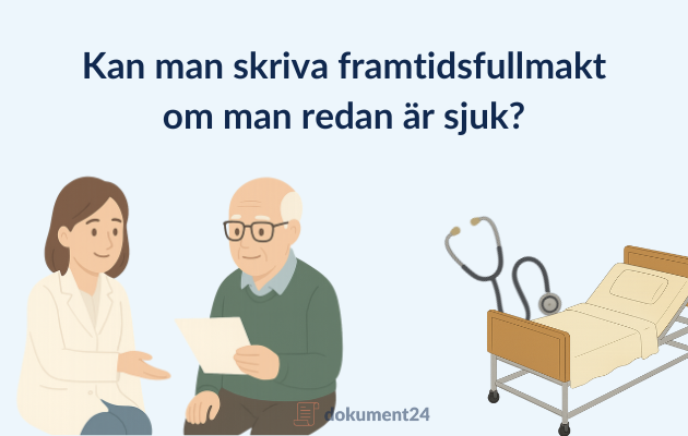 Kan man skriva framtidsfullmakt om man redan är sjuk?