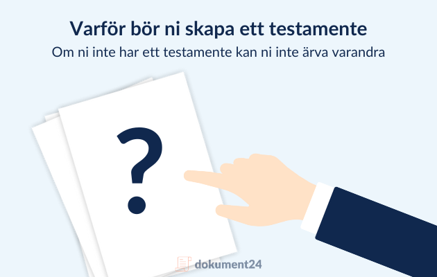 Varför bör ni skapa ett testamente